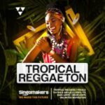 Singomakers-Tropical-Reggaeton-Free-Download