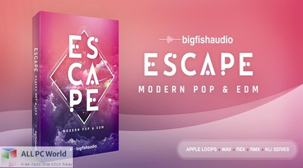 Big Fish Audio Escape Modern Pop EDM Free Download