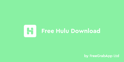 FreeGrabApp Free Hulu Download 5.1.1.429 Premium latest version